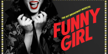 BROADWAY’S FUNNY GIRL – A musical slice of heaven