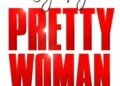 BIG! HUGE! BROADWAY’S PRETTY WOMAN OPENS IN MIAMI