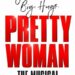 BIG! HUGE! BROADWAY’S PRETTY WOMAN OPENS IN MIAMI