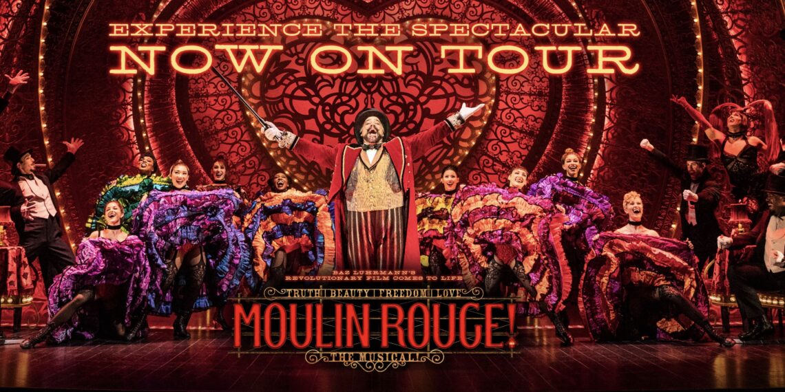 MOULIN ROUGE! THE MUSICAL: An ABSOLUTE Sensation!